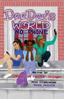 Dee Dee's World: " No Phone" 1732047715 Book Cover