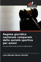 Regime giuridico nazionale comparato della società sportiva per azioni: e la sua utilità come struttura organizzativa 6206300706 Book Cover