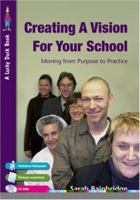 Creating a Vision for Your School: Moving from Purpose to Practice (Lucky Duck Books) 1412920205 Book Cover