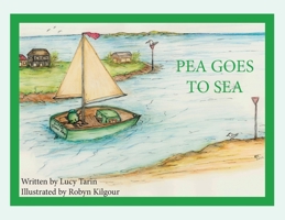 Pea Goes To Sea 0645750808 Book Cover