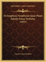 De Emptione Venditione Quae Plauti Fabulis Fuisse Probetur (1853) 1149635207 Book Cover