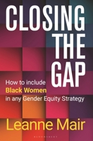 Closing the Gap: How to Include Black Women in any Gender Equity Strategy 1399410369 Book Cover