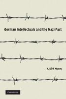 German Intellectuals and the Nazi Past 0521145716 Book Cover
