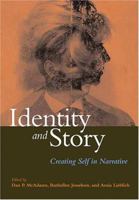 Identity And Story: Creating Self in Narrative (The Narrative Study of Lives) 159147356X Book Cover