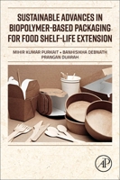 Sustainable Advances in Biopolymer-Based Packaging for Food Shelf-life Extension 0443331200 Book Cover
