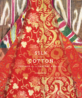 Silk and Cotton: Textiles from the Central Asia that Was 1419706748 Book Cover