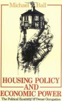 Housing Policy and Economic Power: The Political Economy of Owner Occupation 0416352804 Book Cover