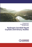 Hydrogen bonded liquid Crystals and binary studies 6200533350 Book Cover