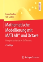 Mathematische Modellierung Mit Matlab(r) Und Octave: Eine Praxisorientierte Einf�hrung 3662597438 Book Cover