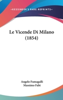 Le Vicende Di Milano (1854) 1120487803 Book Cover