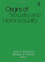 Origins of Sexuality and Homosexuality (Journal of Homosexuality Series: N) 0918393000 Book Cover