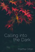 Calling Into the Dark 0996570810 Book Cover