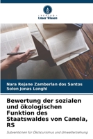 Bewertung der sozialen und ökologischen Funktion des Staatswaldes von Canela, RS: Subventionen für Ökotourismus und Umwelterziehung 6205976749 Book Cover