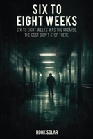 Six to Eight Weeks B0H6H75KPD Book Cover