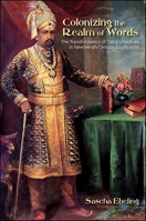 Colonizing the Realm of Words: The Transformation of Tamil Literature in Nineteenth-Century South India (SUNY series in Hindu Studies) 1438432003 Book Cover