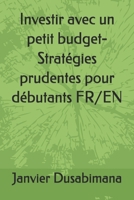 Investir avec un petit budget- Stratégies prudentes pour débutants FR/EN (French Edition) B0FLVMCHKM Book Cover