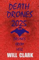 Death Drones 2025: Drones From Hell 1495417719 Book Cover