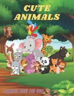 CUTE ANIMALS - Coloring Book For Kids: SEA ANIMALS, FARM ANIMALS, JUNGLE ANIMALS, WOODLAND ANIMALS AND CIRCUS ANIMALS B08KH13323 Book Cover