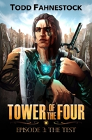 Tower of the Four, Episode 3: The Test 1952699061 Book Cover