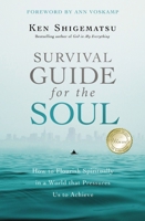 Survival Guide for the Soul: How to Flourish Spiritually in a World that Pressures Us to Achieve 0310535328 Book Cover