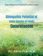 Allelopathic Potential of Some Species of Family Cucurbitaceae B0B5LPLT4M Book Cover