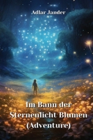 Im Bann der Sternenlicht Blumen (Adventure) (German Edition) 9628335634 Book Cover