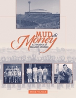 Mud and Money: A Timeline of Houston History B07TMRTTX3 Book Cover