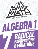 Summit Math Algebra 1 Book 7: Radical Expressions and Equations 1712427172 Book Cover