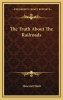 The Truth About the Railroads 1163274135 Book Cover