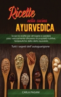 Ricette Nella Cucina Ayurvedica: Scopri le ricette per dimagrire e perdere peso velocemente attraverso le propriet� nutritive, terapeutiche della dieta ayurveda.Tutti i segreti dell' autoguarigione 1801535841 Book Cover