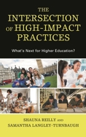 The Intersection of High-Impact Practices: What’s Next for Higher Education? 1793606153 Book Cover