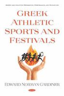 Greek Athletic Sports and Festivals 1015741657 Book Cover