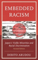 Embedded Racism: Japan’s Visible Minorities and Racial Discrimination 1793653976 Book Cover