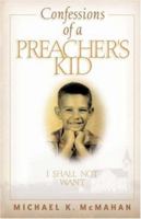 Confessions of a Preacher's Kid: I Shall Not Want 1931232407 Book Cover