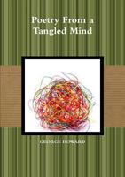Poetry From a Tangled Mind 1291676902 Book Cover
