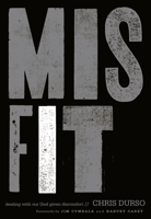 Misfit: Dealing with Our God-Given Discomfort 0310671175 Book Cover