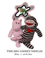 Big Green Dream: Monk Monk's and HIppie's Dream 1519611129 Book Cover