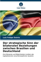 Der strategische Sinn der bilateralen Beziehungen zwischen Brasilien und Deutschland 6206976173 Book Cover