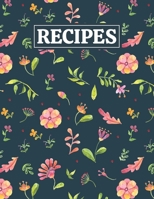 Recipes: Blank Journal Cookbook Notebook to Write In Your Personalized Favorite Recipes with Summer Flowers Themed Cover Design 1676505725 Book Cover