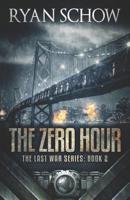 The Zero Hour: A Post-Apocalyptic EMP Survivor Thriller (The Last War Series) 1796937150 Book Cover