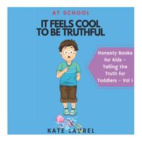It Feels Cool To Be Truthful At School - Honesty Books for Kids - Telling The Truth for Toddlers: Telling the Truth Books for Kids, Telling the Truth ... Kids, Lying Books for Kids, Honesty for Kids 1070294438 Book Cover