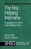 The First Helping Interview: Engaging the Client and Building Trust (SAGE Human Services Guides) 0803971419 Book Cover