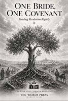 One Bride, One Covenant: Reading Revelation Rightly B0H864B2L3 Book Cover