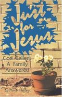 Just for Jesus: God Called, a Family Answered 0929292472 Book Cover