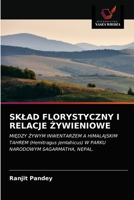 SKŁAD FLORYSTYCZNY I RELACJE ŻYWIENIOWE: MIĘDZY ŻYWYM INWENTARZEM A HIMALAJSKIM TAHREM (Hemitragus jemlahicus) W PARKU NARODOWYM SAGARMATHA, NEPAL. 6203650161 Book Cover