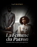 La femme du patron: Prisonnière d'une vie dorée mais oppressante (French Edition) B0DRF2FQ75 Book Cover