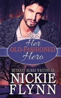 Her Old-Fashioned Hero 1645637794 Book Cover