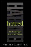 Hatred: The Psychological Descent into Violence 1586482602 Book Cover