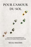 Pour l'amour du sol: Stratégies pour régénérer nos systèmes de production alimentaire (French Edition) 0473762714 Book Cover