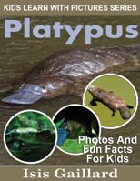 Platypus: Photos and Fun Facts for Kids 1623279984 Book Cover